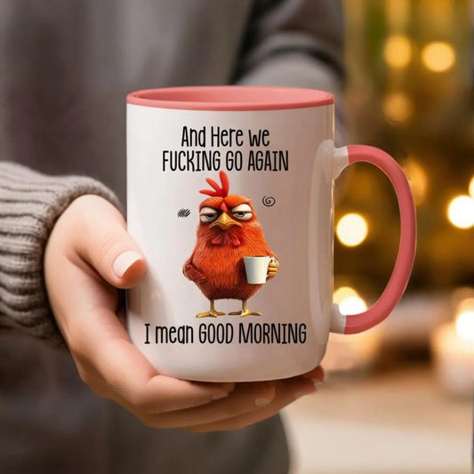 😍Hot Sale 50% OFF🔥Funny Mug – And Here We F*cking Go Again… I Mean Good Morning Coffee Cup